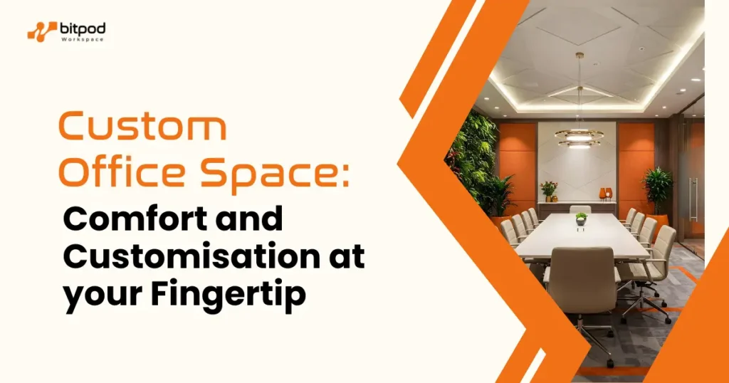 Custom Office Space Comfort and Customisation at Your Fingertip