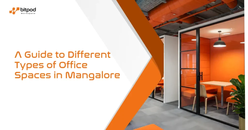 A Guide to Different Types of Office Spaces in Mangalore