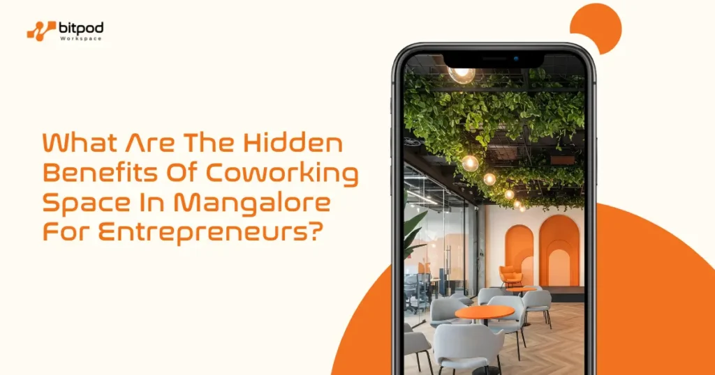 What Are The Hidden Benefits of Coworking Space in Mangalore for Entrepreneurs